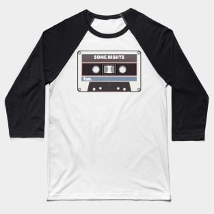 Some Nights Cassette Tape Baseball T-Shirt
